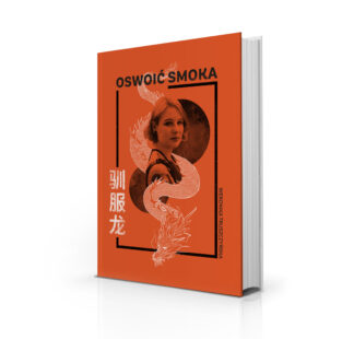 Oswoić smoka - Weronika Truszczyńska, z autografem