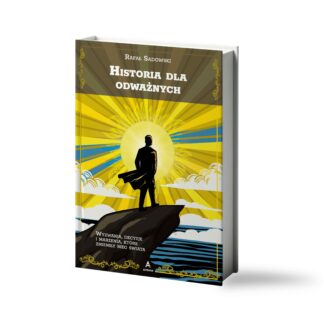 Historia dla odważnych - Rafał Sadowski