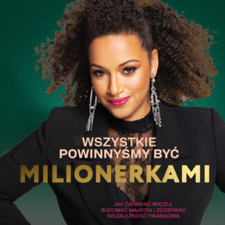 Wszystkie powinnyśmy być milionerkami - Rachel Rodgers [PRZEDSPRZEDAŻ]