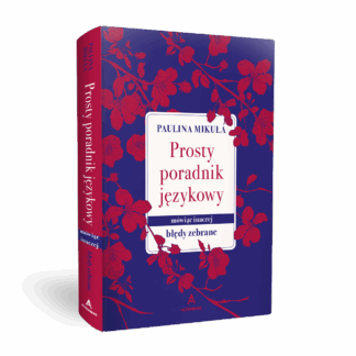 Prosty poradnik językowy – Paulina Mikuła, z autografem (PRZEDSPRZEDAŻ)
