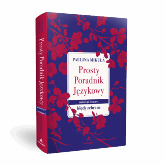 Prosty Poradnik Językowy – Paulina Mikuła, z autografem (PRZEDSPRZEDAŻ)