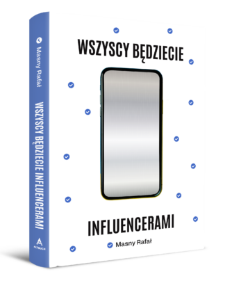 Wszyscy będziecie influencerami - Rafał Masny (z autografem)