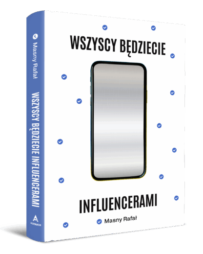 Wszyscy będziecie influencerami - Rafał Masny (z autografem)