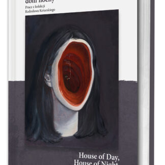 Dom dzienny, dom nocny. Prace z kolekcji Radosława Kotarskiego