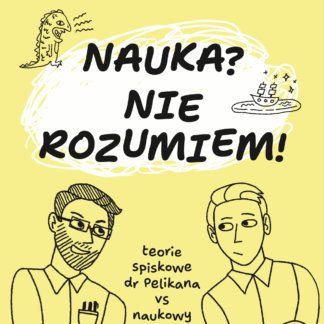 Nauka? Nie rozumiem - G.F. Darwin, D. Myśliwiec, z autografem (PRZEDSPRZEDAŻ)