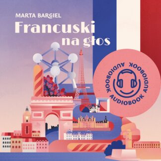Francuski na głos - Marta Bargiel (audiobook)